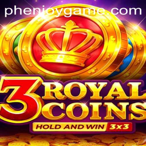 Unlock the Adventure of 3 Royal Coins with PHENJOY